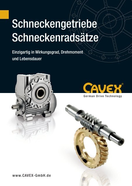 Schneckengetriebe Schneckenradsätze - CAVEX GmbH & Co. KG