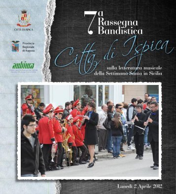 Opuscolo rassegna bandistica 2012.pdf - Comune di Ispica