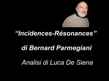 “Incidences-Résonances” di Bernard Parmegiani Analisi di Luca De ...