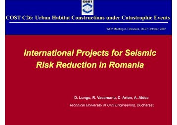 International procects for Seismic Risk Reduction in Romania, D ...