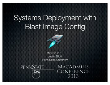 psumacconf2013-Systems-Deployment-with-Blast-Image-Config
