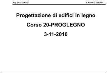 CALCOLO LEGNO Ing. Luca Gottardi - Ordine degli Ingegneri della ...