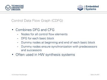 Control Data Flow Graph (CDFG) • Combines DFG and CFG • Often ...