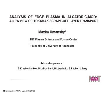 ANALYSIS OF EDGE PLASMA IN ALCATOR C-MOD: Maxim Umansky