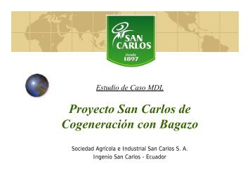Proyecto San Carlos de Cogeneración con Bagazo - Comunidad ...