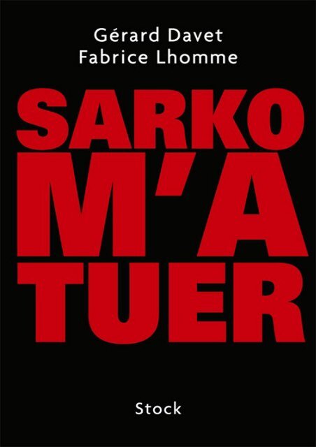 Davet,Gérard &amp; Lhomme,Fabrice-Sarko m'a tuer(2011).French ...