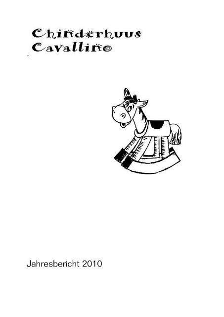 Jahresbericht 2010 - Chinderhuus Cavallino