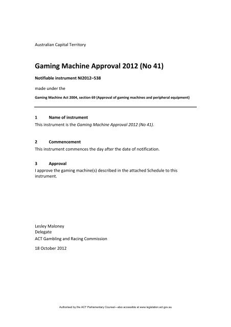 Gaming Machine Approval 2012 (No 41) - ACT Legislation Register