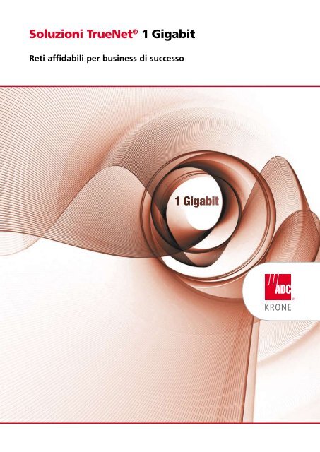 Truenet Modem Soluzioni TrueNet® 1 Gigabit - ADC Krone