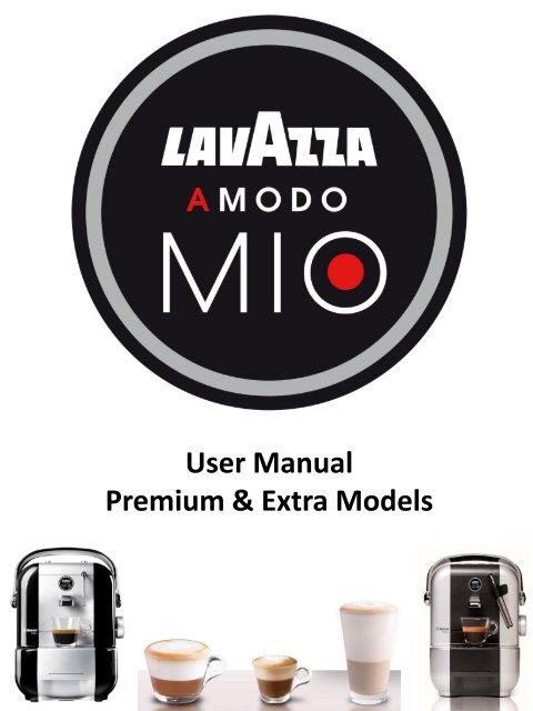 User Manual Premium &amp; Extra Models - Lavazza A Modo Mio