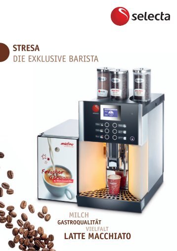 STRESA DIE EXKLUSIVE BARISTA LATTE MACCHIATO - Selecta ...