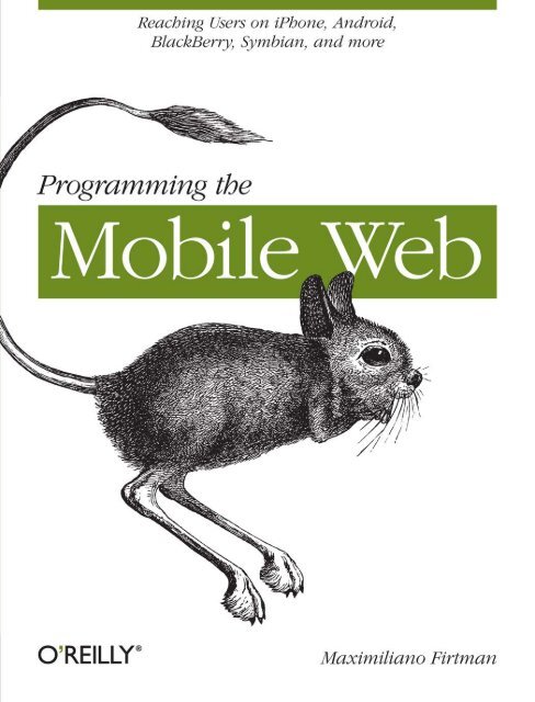 Programming The Mobile Web - Firtman - Oreilly (2010).pdf - Index of