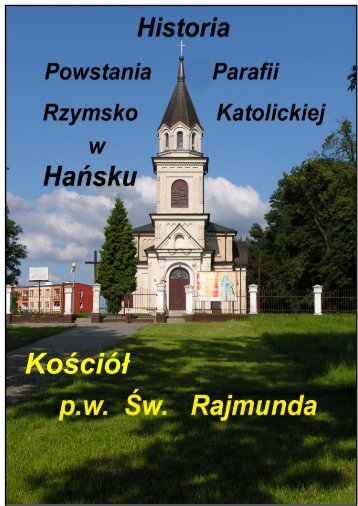 Powstanie Parafii Rzymsko-Katolickiej w Hańsku - Hansk.info