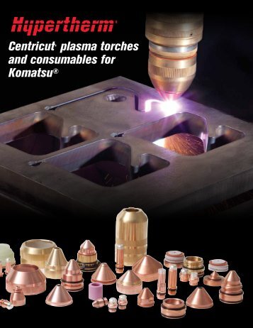 Centricut® plasma torches and consumables for ... - Hypertherm