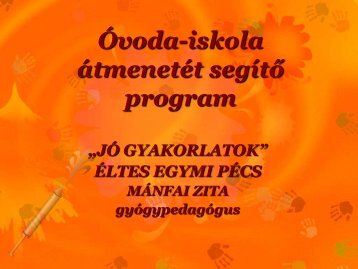 Az óvoda-iskola átmenetét segítő programról - MEIXNER ILDIKÓ ...