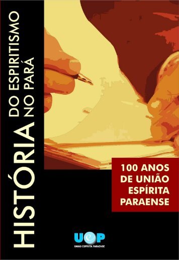 Livro História do Espiritismo no Pará - União Espírita Paraense
