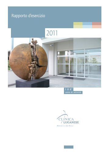 Scarica il rapporto d'esercizio 2011 (pdf) - Clinica Luganese SA
