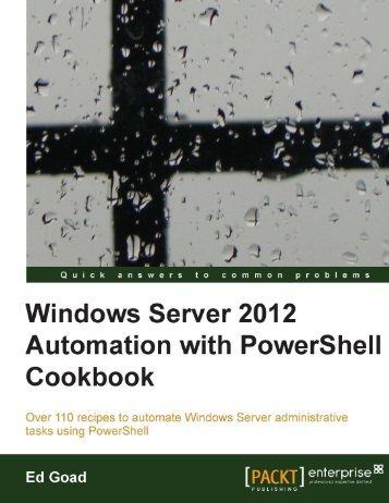 Windows Server 2012 Automation with PowerShell Cookbook.pdf