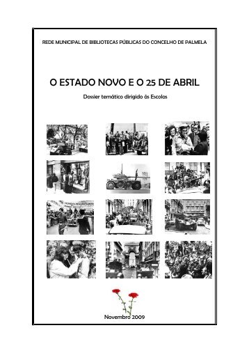 O ESTADO NOVO E O 25 DE ABRIL - Câmara Municipal de Palmela