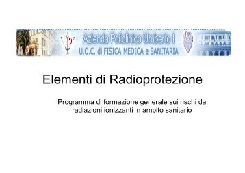 Elementi di Radioprotezione - Policlinico Umberto I