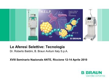 Le Aferesi Selettive: Tecnologia Dr. Roberto Baldini, B. Braun ... - Ante