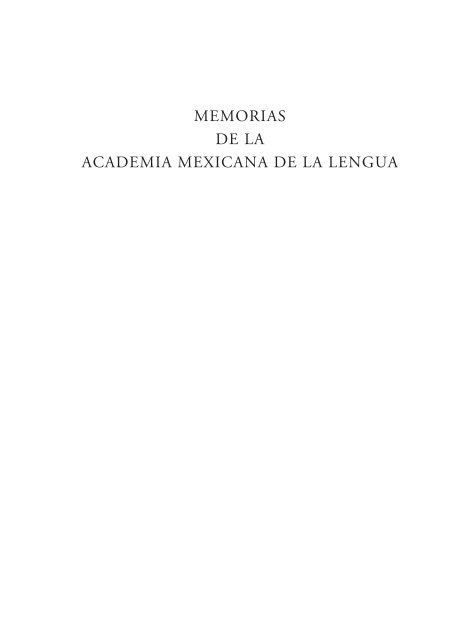 MEMORIAS DE LA ACADEMIA MEXICANA DE LA LENGUA