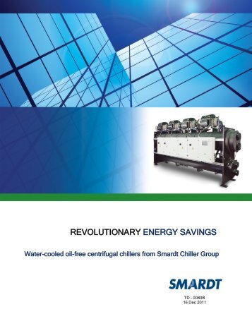 REVOLUTIONARY ENERGY SAVINGS - Smardt Chiller Group Inc.