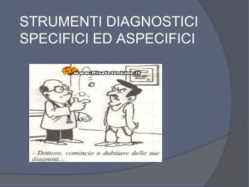 STRUMENTI DIAGNOSTICI SPECIFICI ED ASPECIFICI - IRS l'Aurora