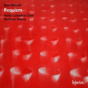 Chilcott: Requiem & other works - Abeille Musique