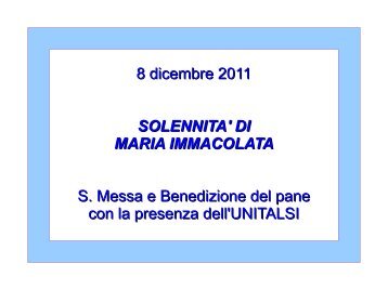 8 dicembre 2011 SOLENNITA' DI MARIA IMMACOLATA S. Messa e ...