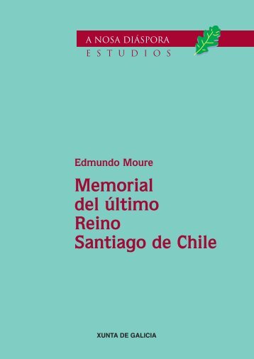 Memorial del último Reino Santiago de Chile - Xunta de Galicia