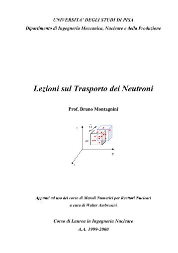 Lezioni sul Trasporto dei Neutroni - Ingegneria Meccanica, Nucleare ...