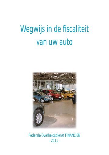 Wegwijs in de fiscaliteit van uw auto - 2011 - FOD Financiën