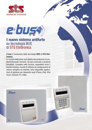 E-bus è l'evoluzione della tecnologia BUS di STS Elet- tronica. Le ...