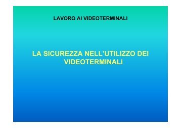 LA SICUREZZA NELL'UTILIZZO DEI VIDEOTERMINALI