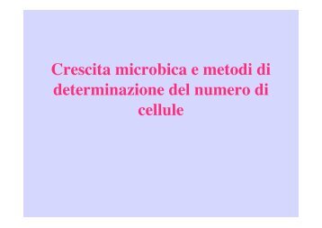 Crescita microbica e metodi di determinazione del numero di cellule