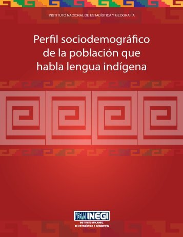 Perfil sociodemográfico de la población que habla lengua ... - Inegi