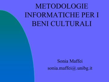 Slides Informatica per i beni culturali 2 - Università degli studi di ...