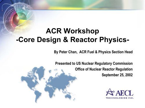 ACR Workshop -Core Design & Reactor Physics- - NRC