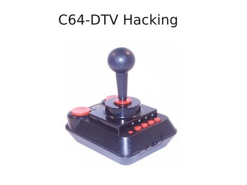 C64-DTV Hacking (application/pdf - 2.7 MB) - CCC Event Weblog