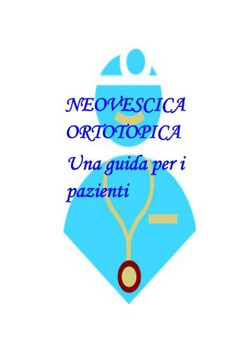 NEOVESCICA ORTOTOPICA Una guida per i ... - Casettagiovanni.It