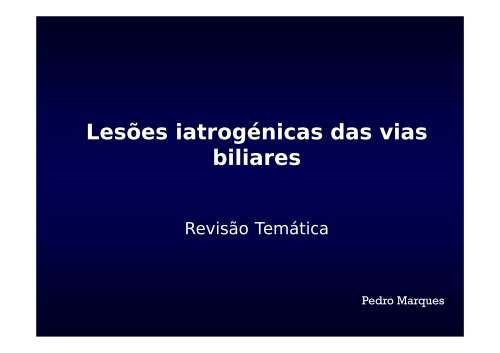 Lesões iatrogénicas das vias biliares - H.U.C.