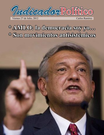 * AMLO: la democracia soy yo… * Son ... - Grupo Transición