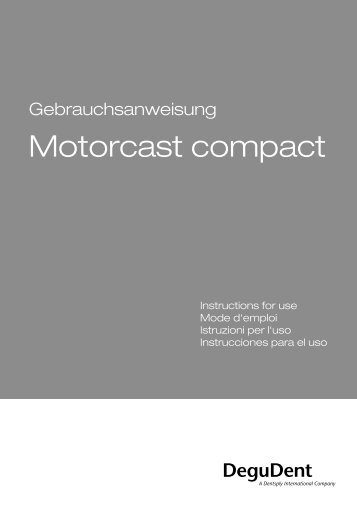 Motorcast compact - DeguDent GmbH