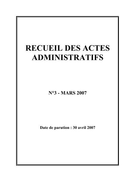 100. Recueil des Actes Administratifs de mars 2007 (publié le 30 ...