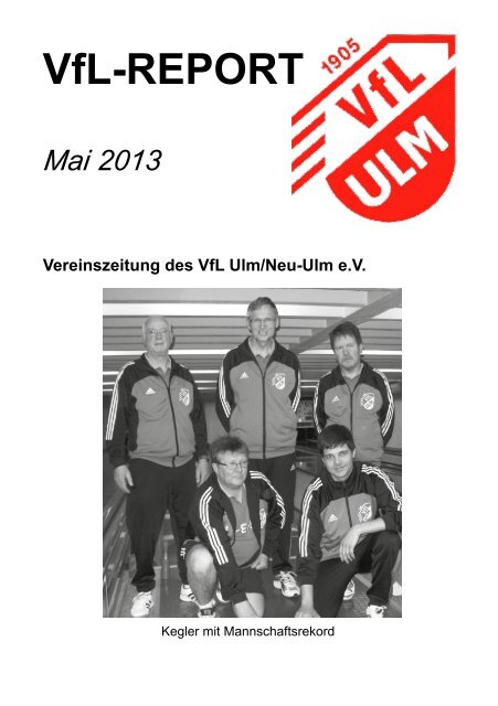 VfL-REPORT Mai 2013 - (VfL) Ulm/Neu-Ulm eV