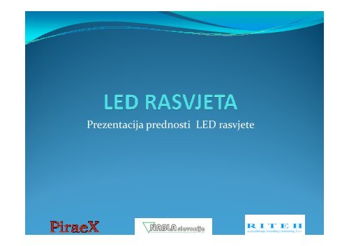 Prezentacija prednosti LED rasvjete - Riteh