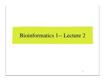 Bioinformatics 1-- Lecture 2