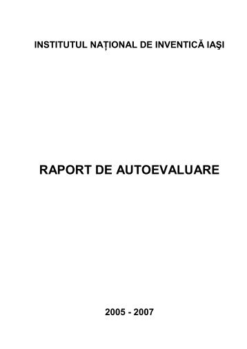 RAPORT DE AUTOEVALUARE - Institutul National de Inventica Iasi