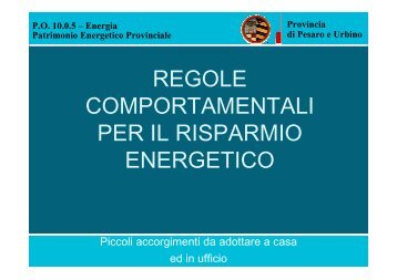 RISPARMIO ENERGETICO - Consigli ed accorgimenti - Provincia di ...